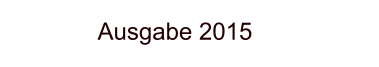 Ausgabe 2015