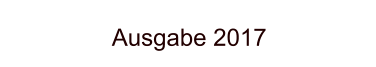 Ausgabe 2017