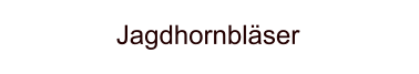 Jagdhornbläser