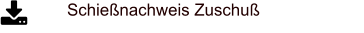 Schießnachweis Zuschuß